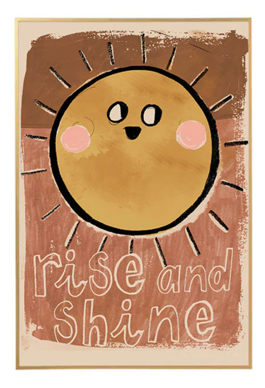 Rise&amp;Shine Sun Poster Poster