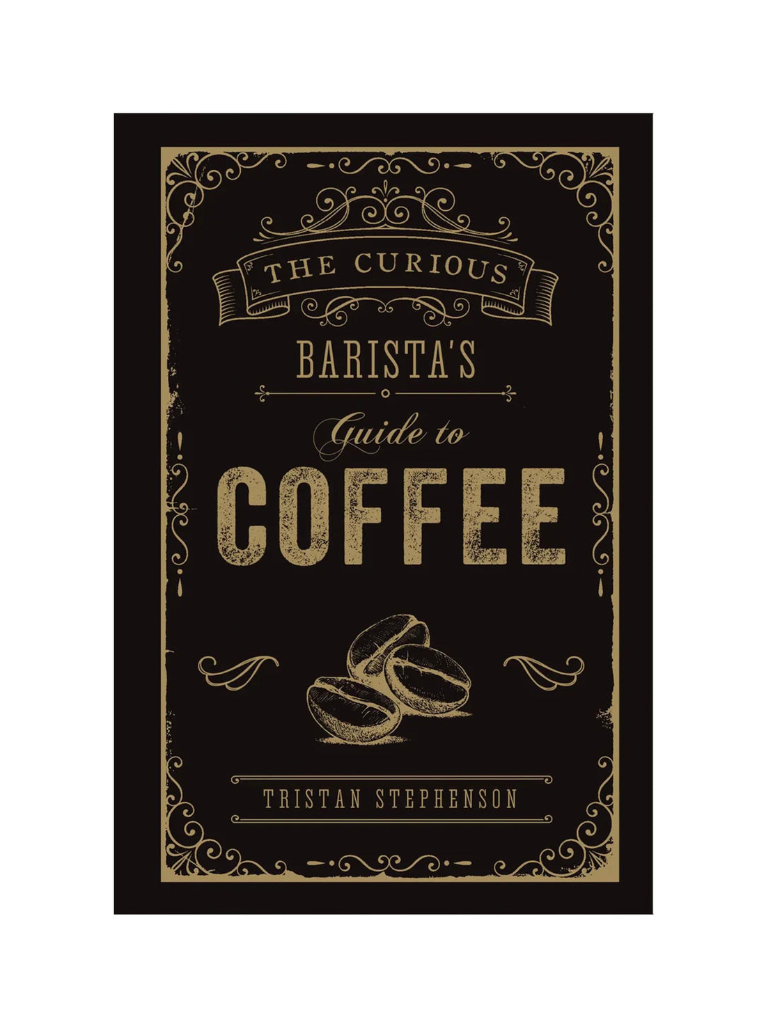 The Curious Barista’s Guide to Coffee